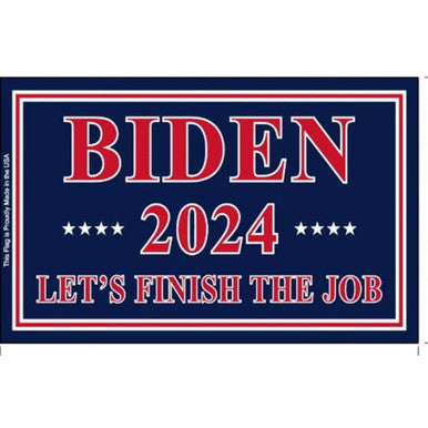 Biden Let's Finish The Job Flag - Made in USA